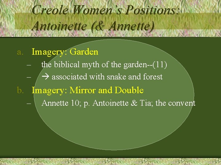 Creole Women’s Positions: Antoinette (& Annette) a. Imagery: Garden – – the biblical myth