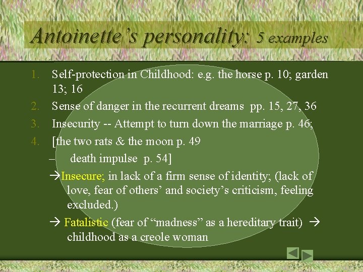 Antoinette’s personality: 5 examples 1. Self-protection in Childhood: e. g. the horse p. 10;