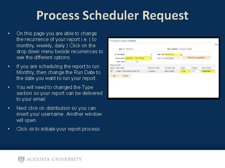 Process Scheduler Request • On this page you are able to change the recurrence