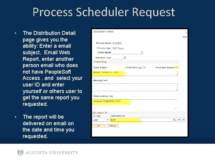 Process Scheduler Request • The Distribution Detail page gives you the ability: Enter a