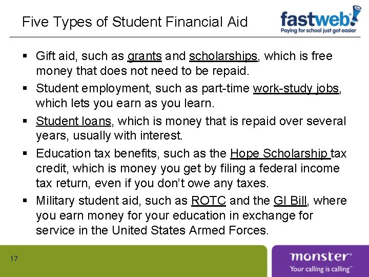 Five Types of Student Financial Aid § Gift aid, such as grants and scholarships,