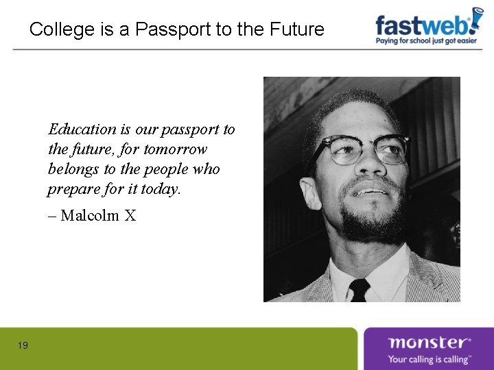 College is a Passport to the Future Education is our passport to the future,