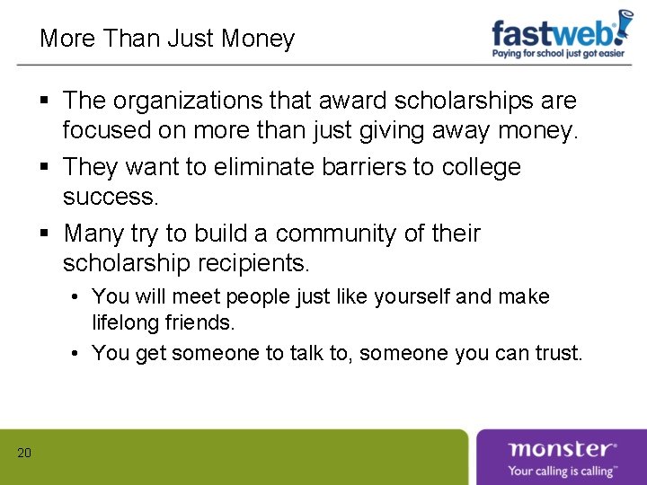 More Than Just Money § The organizations that award scholarships are focused on more