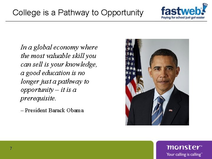 College is a Pathway to Opportunity In a global economy where the most valuable