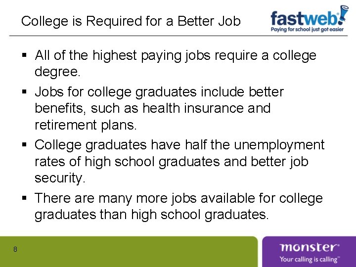 College is Required for a Better Job § All of the highest paying jobs