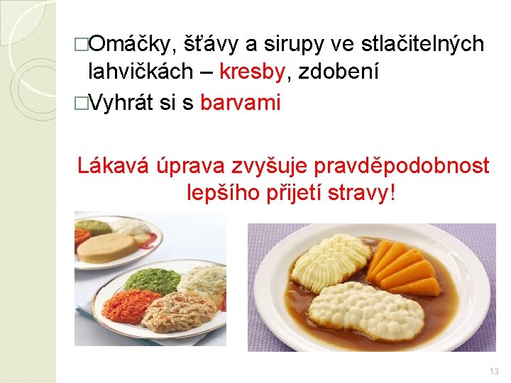 �Omáčky, šťávy a sirupy ve stlačitelných lahvičkách – kresby, zdobení �Vyhrát si s barvami