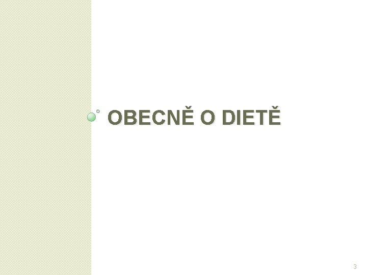 OBECNĚ O DIETĚ 3 