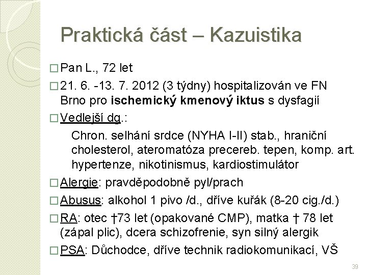 Praktická část – Kazuistika � Pan L. , 72 let � 21. 6. -13.
