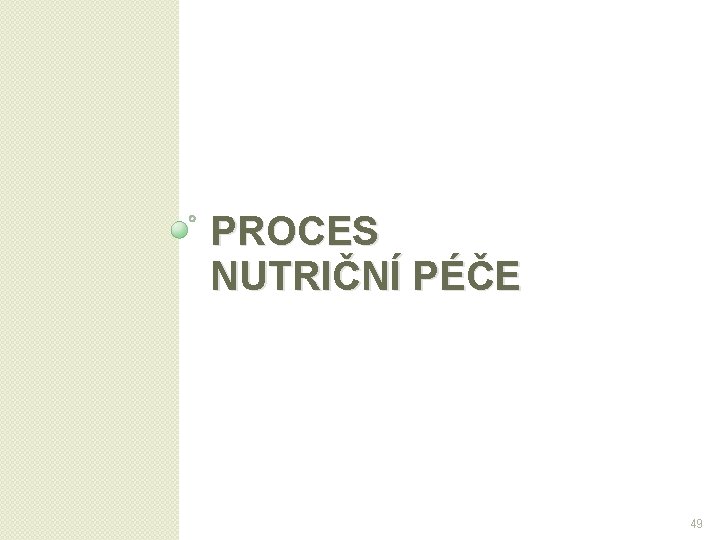 PROCES NUTRIČNÍ PÉČE 49 