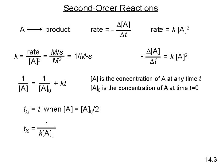 Second-Order Reactions A product D[A] rate = Dt rate M/s = = 1/M •