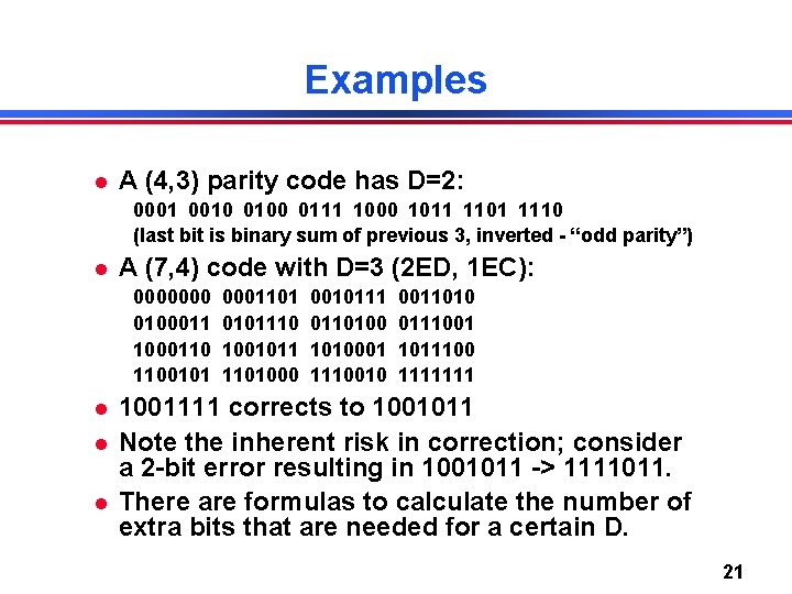 Examples A (4, 3) parity code has D=2: 0001 0010 0100 0111 1000 1011