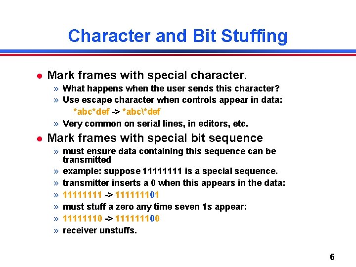 Character and Bit Stuffing Mark frames with special character. » What happens when the
