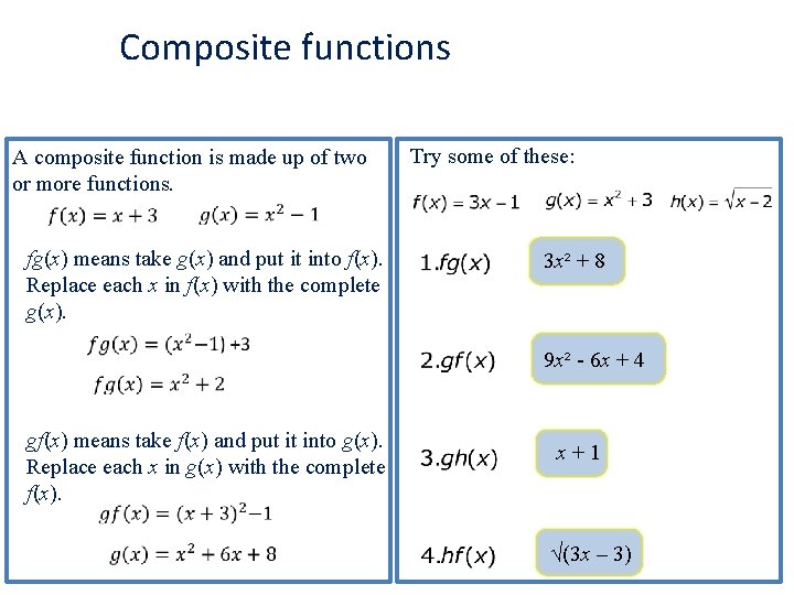 Composite functions A composite function is made up of two or more functions. Try