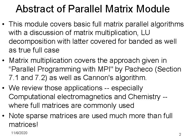 Abstract of Parallel Matrix Module • This module covers basic full matrix parallel algorithms