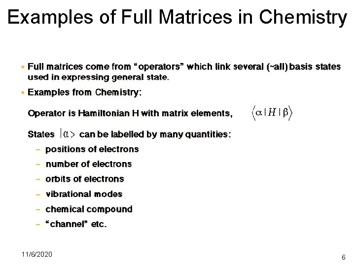 Examples of Full Matrices in Chemistry 11/6/2020 6 