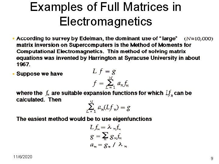 Examples of Full Matrices in Electromagnetics 11/6/2020 9 