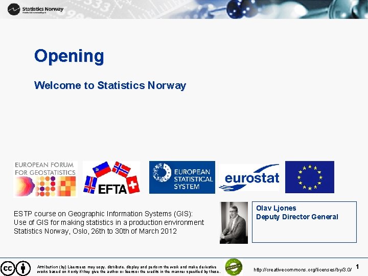 Opening Welcome to Statistics Norway ESTP course on Geographic Information Systems (GIS): Use of