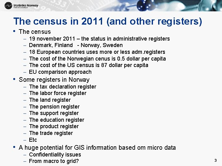 The census in 2011 (and other registers) • • • The census – –