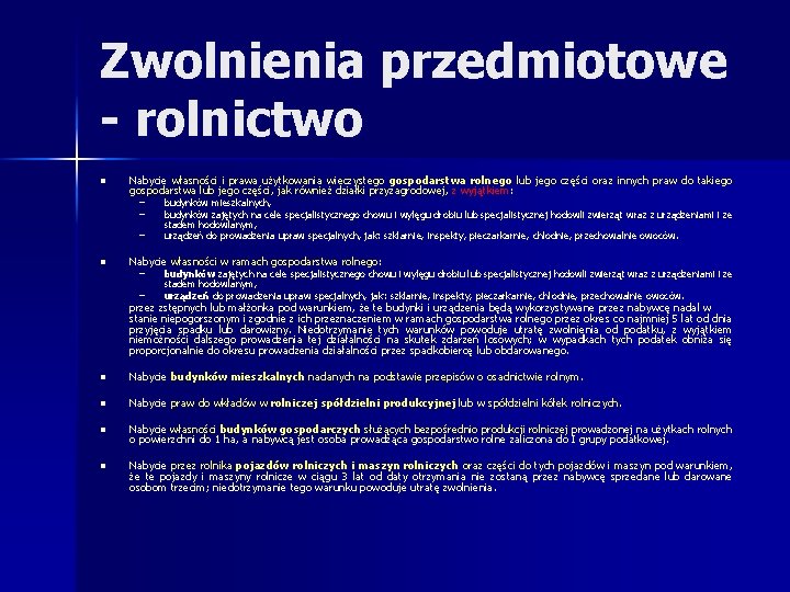 Zwolnienia przedmiotowe - rolnictwo n Nabycie własności i prawa użytkowania wieczystego gospodarstwa rolnego lub