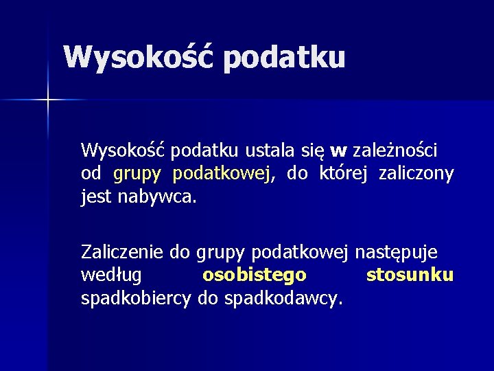 Wysokość podatku ustala się w zależności od grupy podatkowej, do której zaliczony jest nabywca.