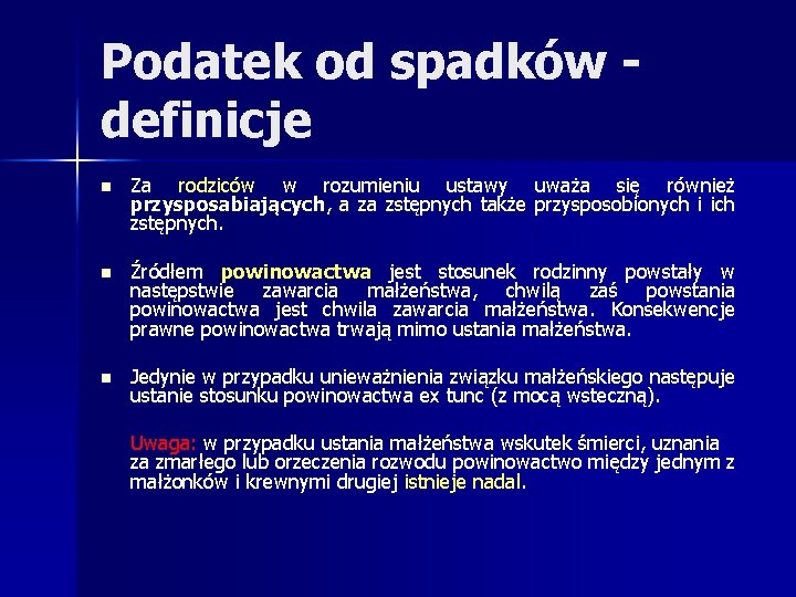 Podatek od spadków - definicje n Za rodziców w rozumieniu ustawy uważa się również