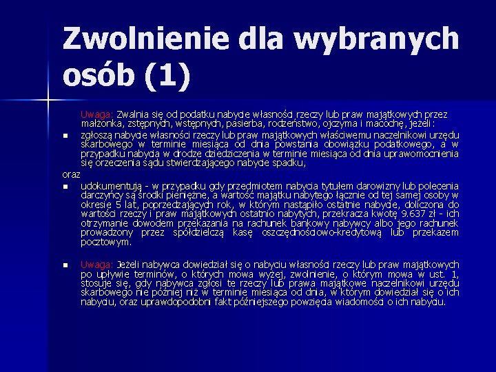 Zwolnienie dla wybranych osób (1) n oraz Uwaga: Zwalnia się od podatku nabycie własności