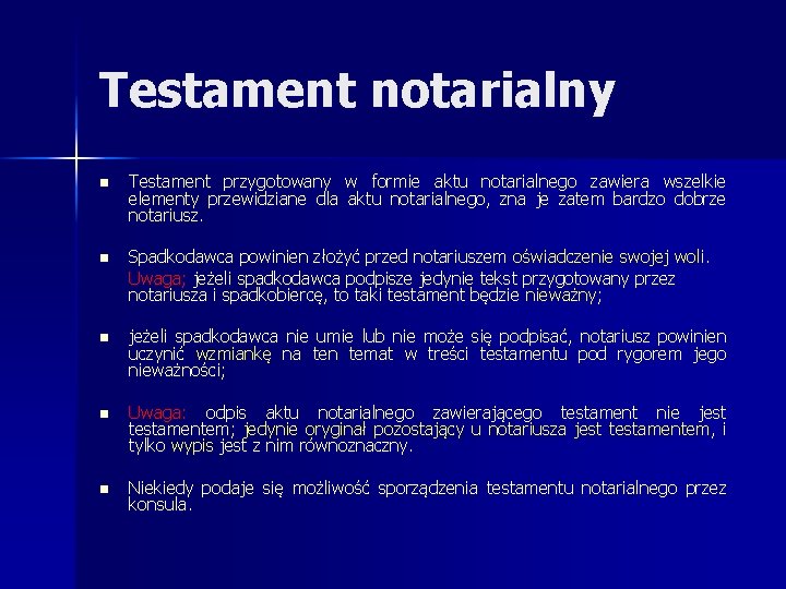 Testament notarialny n Testament przygotowany w formie aktu notarialnego zawiera wszelkie elementy przewidziane dla