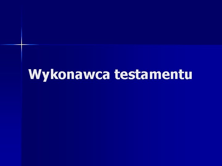 Wykonawca testamentu 