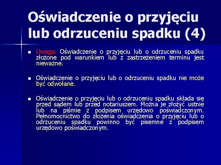 Oświadczenie o przyjęciu lub odrzuceniu spadku (4) n Uwaga: Oświadczenie o przyjęciu lub o