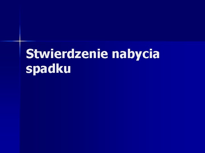 Stwierdzenie nabycia spadku 