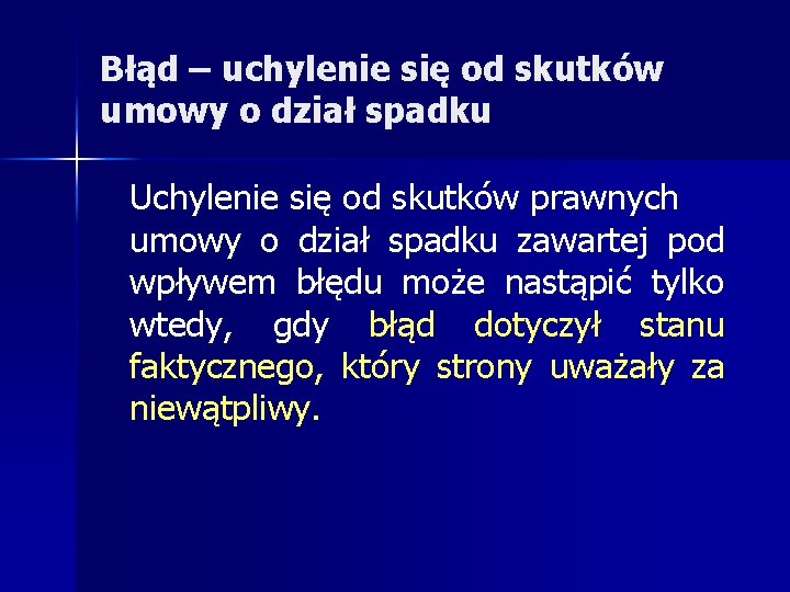 Błąd – uchylenie się od skutków umowy o dział spadku Uchylenie się od skutków