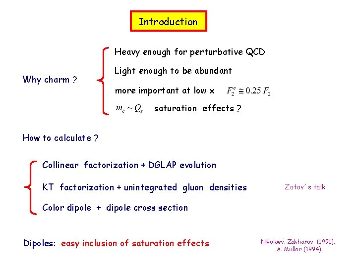 Introduction Heavy enough for perturbative QCD Why charm ? Light enough to be abundant Introduction Heavy enough for perturbative QCD Why charm ? Light enough to be abundant