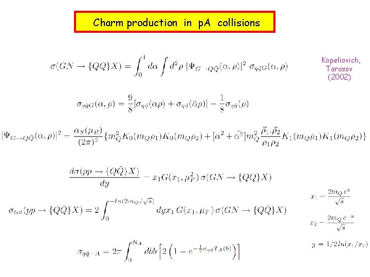 Charm production in p. A collisions Kopeliovich, Tarasov (2002) Charm production in p. A collisions Kopeliovich, Tarasov (2002)