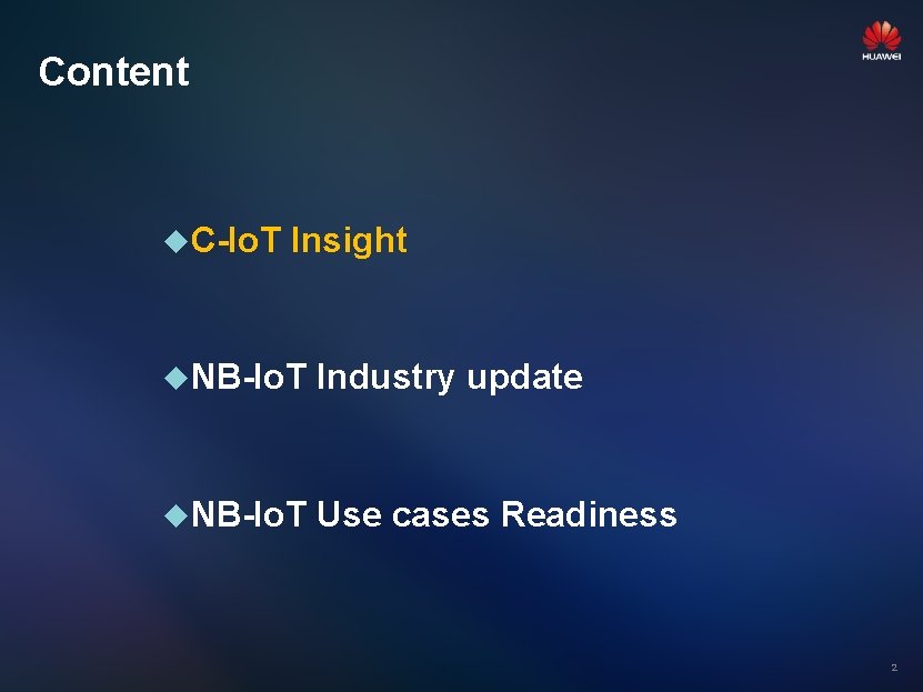 Content C-Io. T Insight NB-Io. T Industry update NB-Io. T Use cases Readiness 2