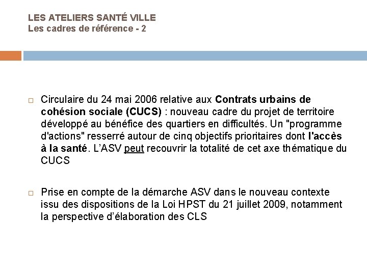 LES ATELIERS SANTÉ VILLE Les cadres de référence - 2 Circulaire du 24 mai