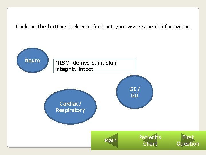 Click on the buttons below to find out your assessment information. Neuro MISC- denies