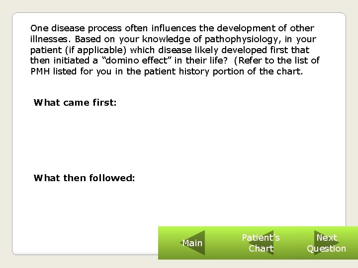 One disease process often influences the development of other illnesses. Based on your knowledge