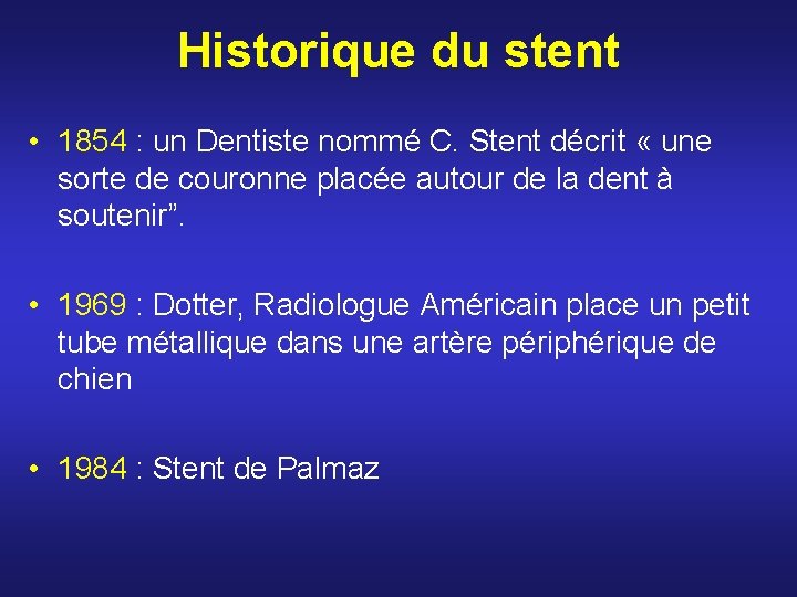 Historique du stent • 1854 : un Dentiste nommé C. Stent décrit « une Historique du stent • 1854 : un Dentiste nommé C. Stent décrit « une