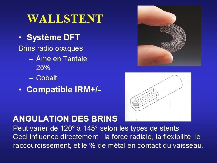 WALLSTENT • Système DFT Brins radio opaques – me en Tantale 25% – Cobalt WALLSTENT • Système DFT Brins radio opaques – me en Tantale 25% – Cobalt