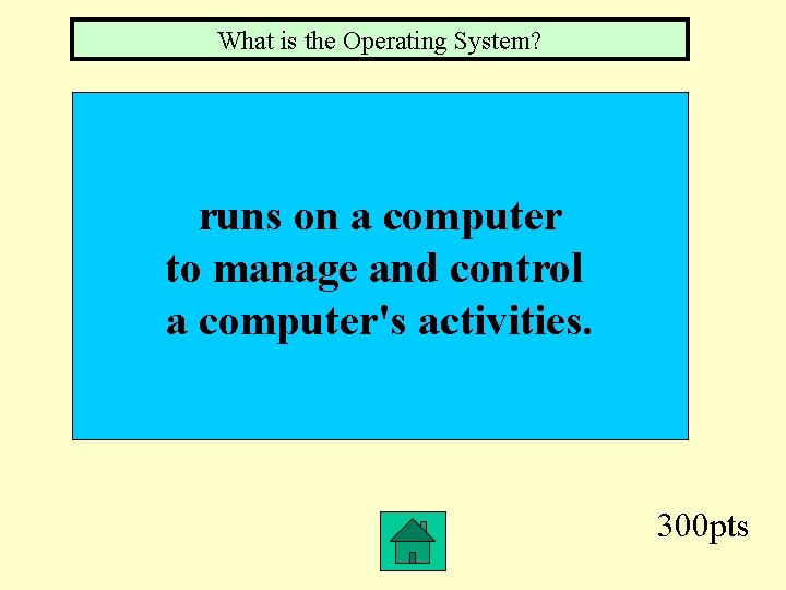 What is the Operating System? runs on a computer to manage and control a