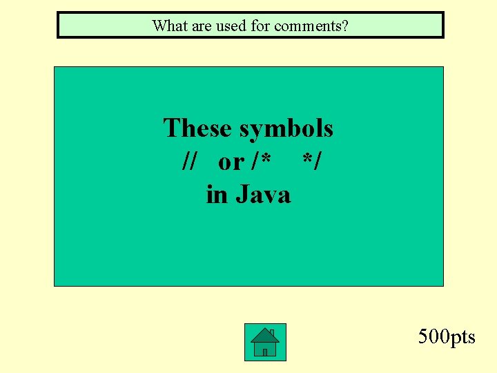 What are used for comments? These symbols // or /* */ in Java 500