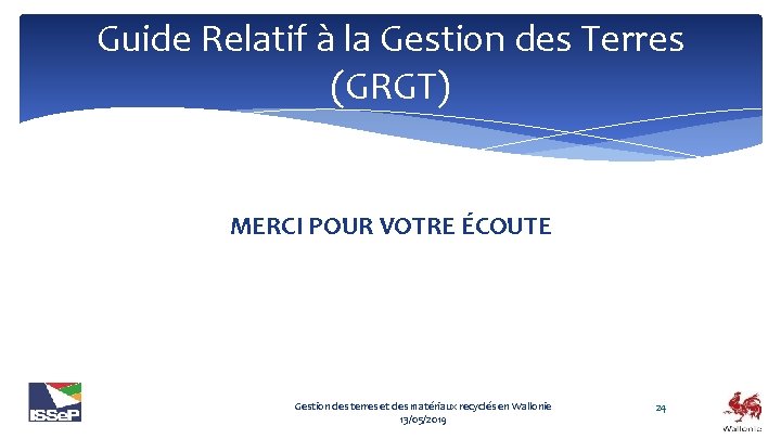 Guide Relatif à la Gestion des Terres (GRGT) MERCI POUR VOTRE ÉCOUTE Gestion des