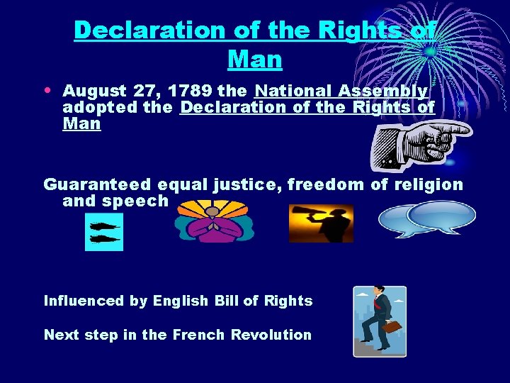 Declaration of the Rights of Man • August 27, 1789 the National Assembly adopted Declaration of the Rights of Man • August 27, 1789 the National Assembly adopted