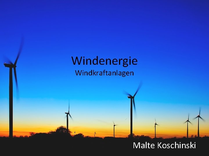 Windenergie Windkraftanlagen Malte Koschinski 