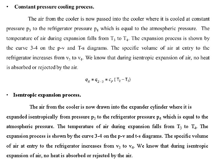  • Isentropic expansion process. The air from the cooler is now drawn into