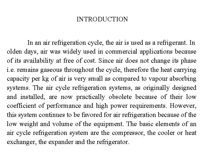 INTRODUCTION In an air refrigeration cycle, the air is used as a refrigerant. In