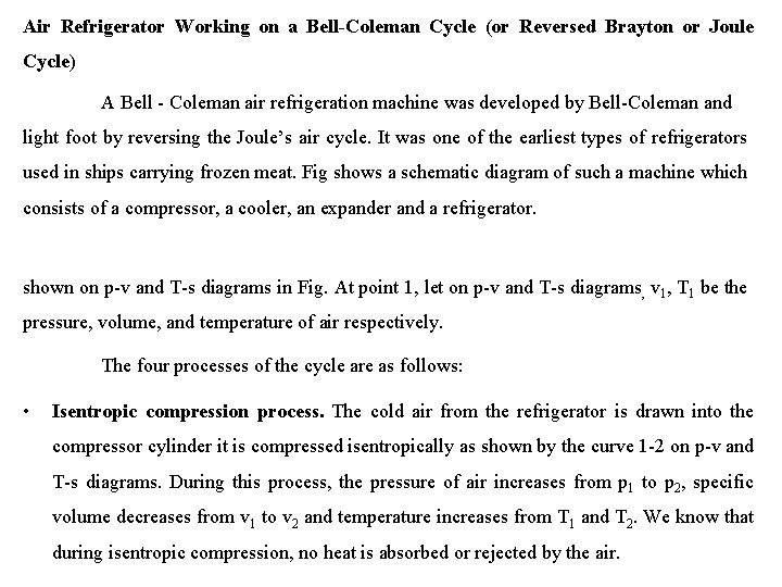 Air Refrigerator Working on a Bell-Coleman Cycle (or Reversed Brayton or Joule Cycle) A