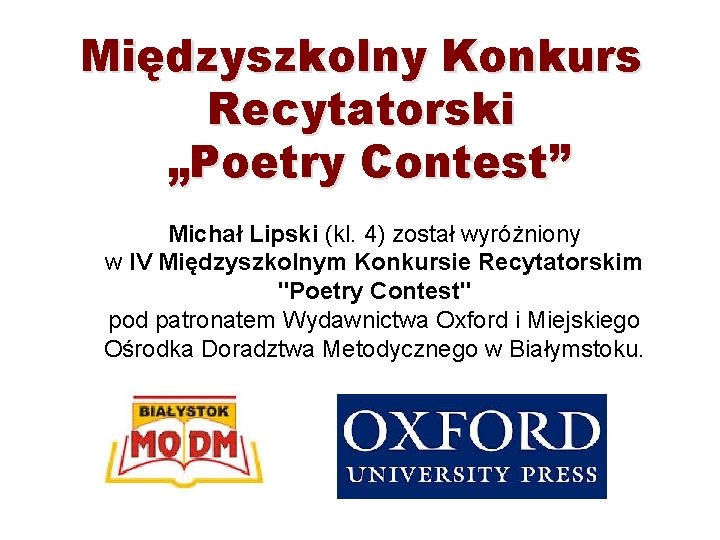 Międzyszkolny Konkurs Recytatorski „Poetry Contest” Michał Lipski (kl. 4) został wyróżniony w IV Międzyszkolnym