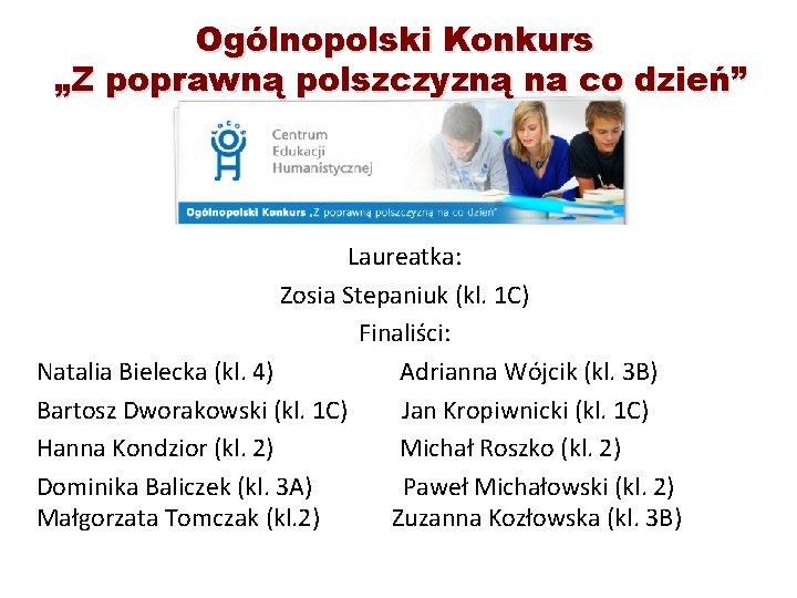 Ogólnopolski Konkurs „Z poprawną polszczyzną na co dzień” Laureatka: Zosia Stepaniuk (kl. 1 C)