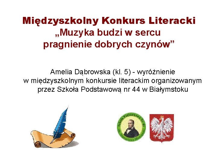 Międzyszkolny Konkurs Literacki „Muzyka budzi w sercu pragnienie dobrych czynów” Amelia Dąbrowska (kl. 5)